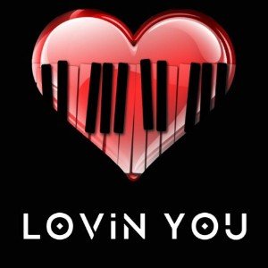 Cuz I’m lovin’ you